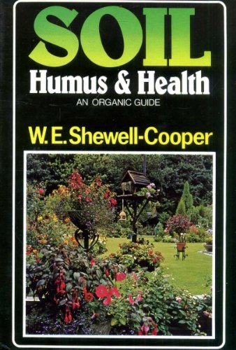 Stock image for Soil, Humus and Health: An Organic Guide for sale by WorldofBooks