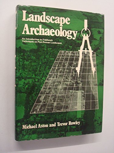 9780715366707: Landscape archaeology: An introduction to fieldwork techniques on post-Roman landscapes