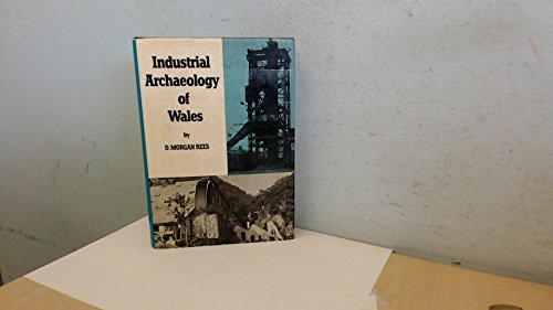 Stock image for Industrial Archaeology of Wales for sale by Goldstone Books