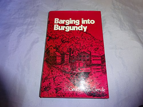 Beispielbild fr Barging into Burgundy zum Verkauf von WorldofBooks