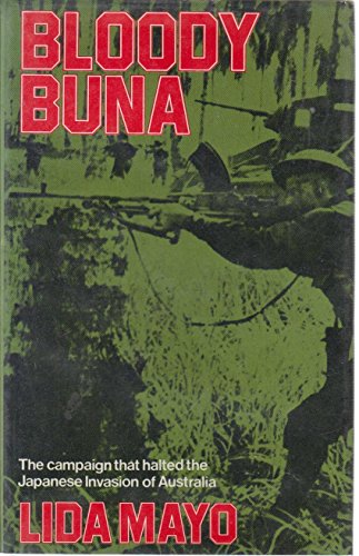 Stock image for Bloody Buna: The Campaign That Halted the Japanese Invasion of Australia for sale by Great Expectations Rare Books