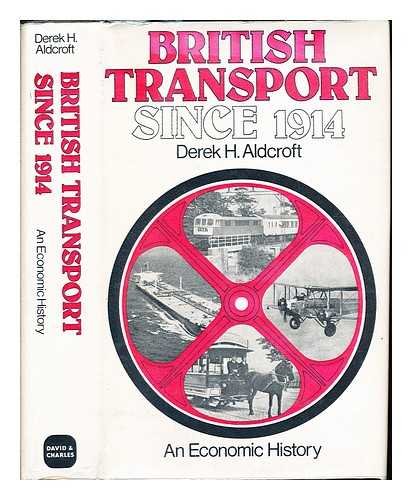 Stock image for British Transport Since 1914: An Economic History for sale by AwesomeBooks