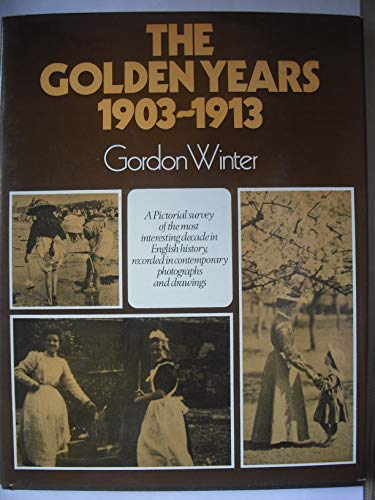Stock image for The Golden Years, Nineteen Three-Nineteen Thirteen for sale by Better World Books
