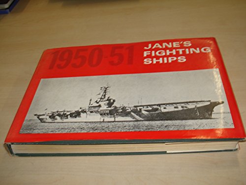 JANE'S FIGHTING SHIPS 1950-51 A Reprint of the 1950-51 Edition of Fighting Ships.