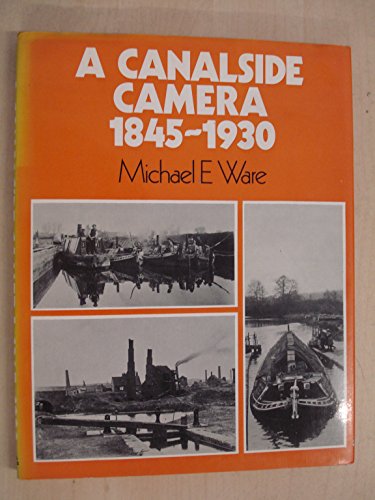A canalside camera, 1845-1930 (9780715370018) by WARE, Michael E.