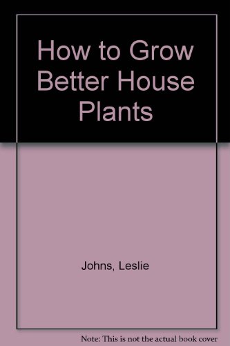Beispielbild fr How to Grow Better House Plants zum Verkauf von AwesomeBooks