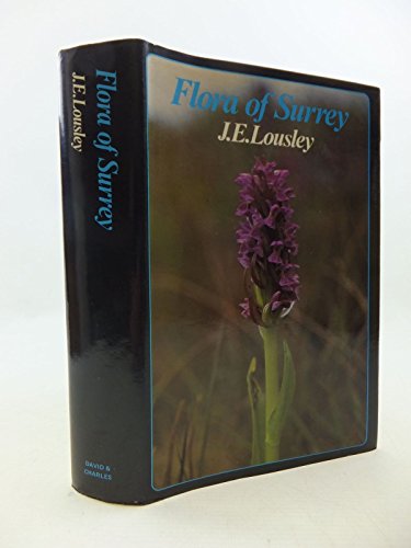 FLORA OF SURREY. Based on Records collected by The Surrey Flora Committee 1957-1974. With a Chapt...