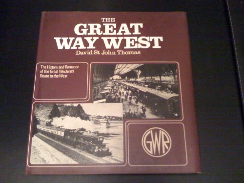 9780715370636: The Great Way West: The History and Romance of the Great Western's Route to the West