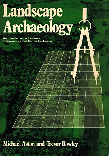 9780715371251: Landscape Archaeology: An Introduction to Fieldwork Techniques on Post-Roman Landscapes