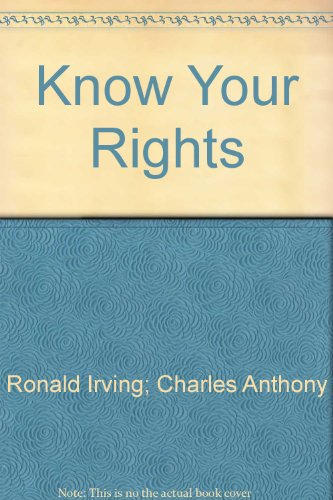 Know your rights: A guide to everyday law (9780715371435) by Irving, Ronald