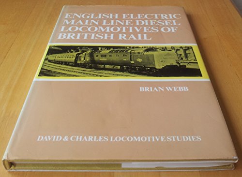 Beispielbild fr English Electric Main Line Diesels of British Rail (Locomotive Study) zum Verkauf von WorldofBooks