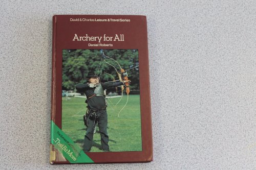 9780715371893: Archery for All (David & Charles Leisure & Travel Series)