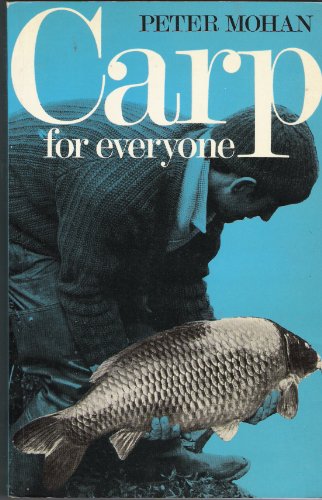 Stock image for CARP FOR EVERYONE. By Peter Mohan, Hon Secretary, British Carp Study Group. for sale by Coch-y-Bonddu Books Ltd