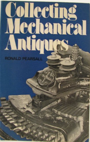 9780715372371: COLLECTING MECHANICAL ANTIQUES