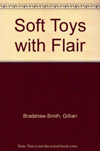 Stock image for Soft Toys with Flair for sale by Aardvark Rare Books