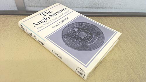 The Anglo-Saxons: How They Lived and Worked