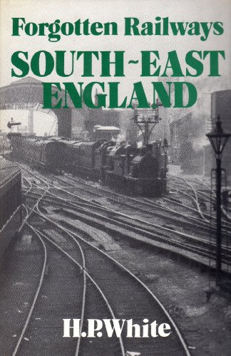 Beispielbild fr Forgotten Railways of South East England zum Verkauf von Better World Books