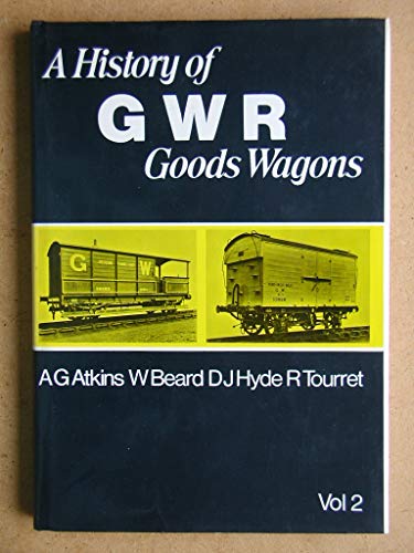 Beispielbild fr A History of GWR Goods Wagons.Volume 2 zum Verkauf von NIGEL BIRD BOOKS