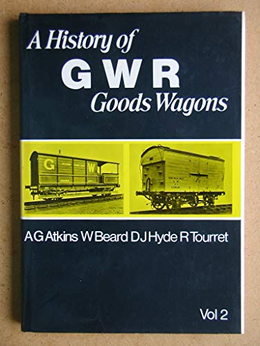 9780715372906: History of Great Western Railway Goods Wagons: Wagon Types in Detail v. 2