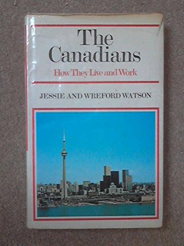 The Canadians: How They Live and Work