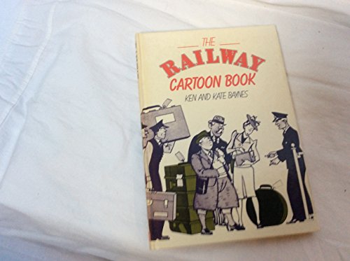 The railway cartoon book (9780715373545) by Baynes, Ken