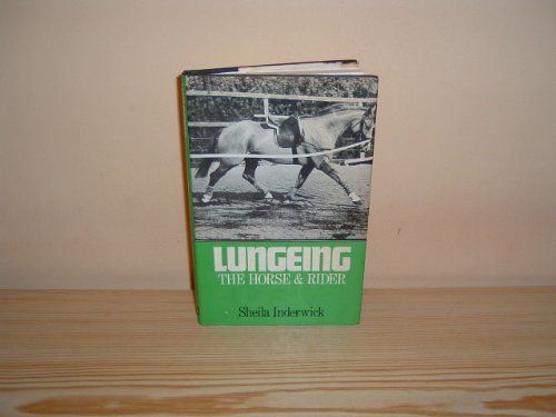 Stock image for Lungeing the Horse and Rider for sale by Bearly Read Books