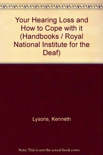 Beispielbild fr Your Hearing Loss and How to Cope with it (Handbooks / Royal National Institute for the Deaf) zum Verkauf von AwesomeBooks