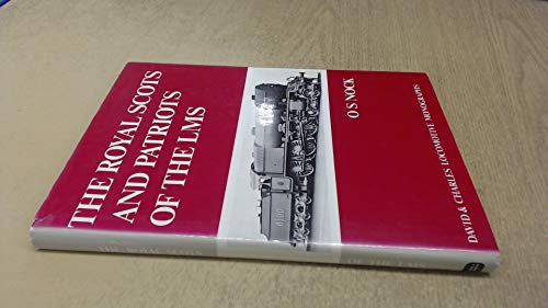 Beispielbild fr Royal Scots and Patriots of the LMS London, Midland and Scottish Railway (Locomotive Monograph) zum Verkauf von WorldofBooks