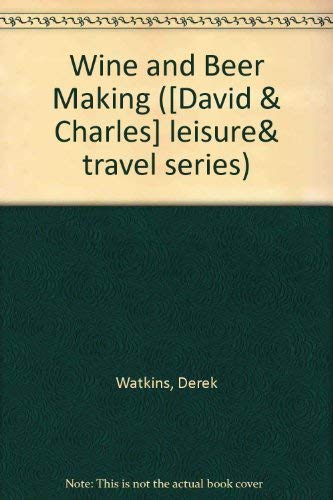 Wine and Beer Making (9780715375037) by Watkins, Derek