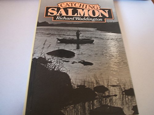 Beispielbild fr CATCHING SALMON. By Richard Waddington. zum Verkauf von Coch-y-Bonddu Books Ltd
