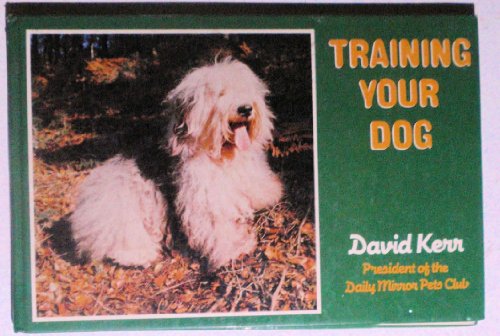 Training Your Dog (9780715375419) by Kerr