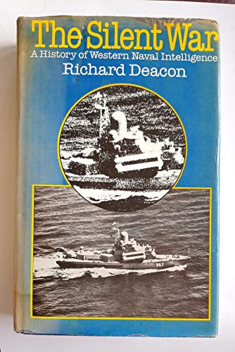 The silent war: a history of Western Naval Intelligence (9780715375570) by DEACON, Richard
