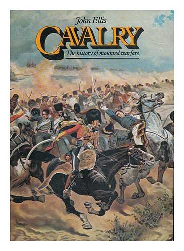 Stock image for Cavalry: The History of Mounted Warfare for sale by WorldofBooks