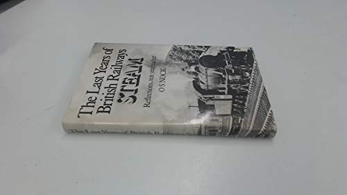 Beispielbild fr The last years of British Railways steam: Reflections, ten years after zum Verkauf von Alexander Books (ABAC/ILAB)