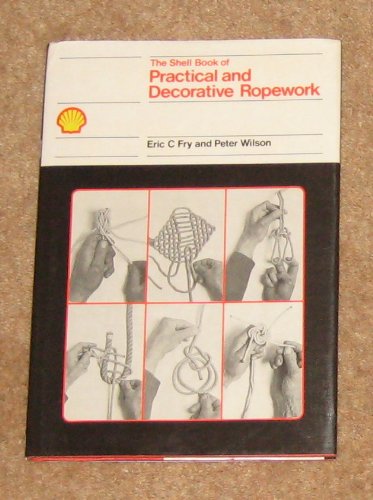 Stock image for Shell Book of Practical and Decorative Ropework for sale by Goldstone Books