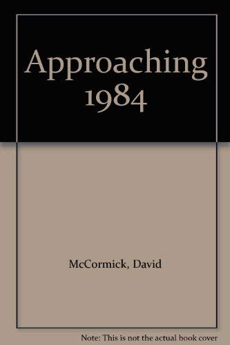 Approaching 1984 (9780715376546) by McCormick