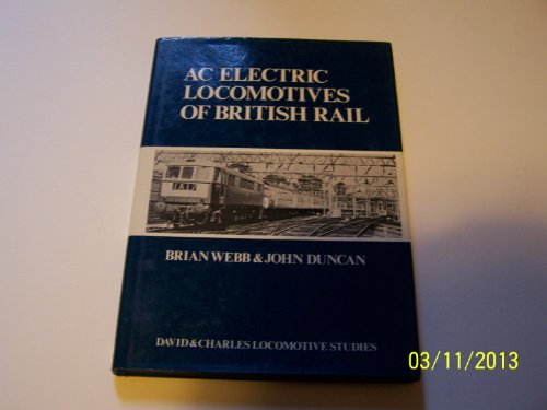 9780715376638: Alternating Current Electric Locomotives of British Rail (Locomotive Study)