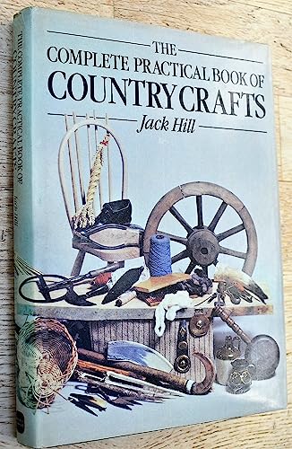 The complete practical book of country crafts (9780715377062) by Hill, Jack