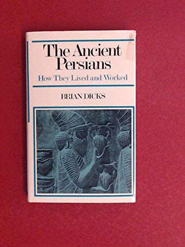 Imagen de archivo de Ancient Persians (How They Lived & Worked S.) a la venta por WorldofBooks