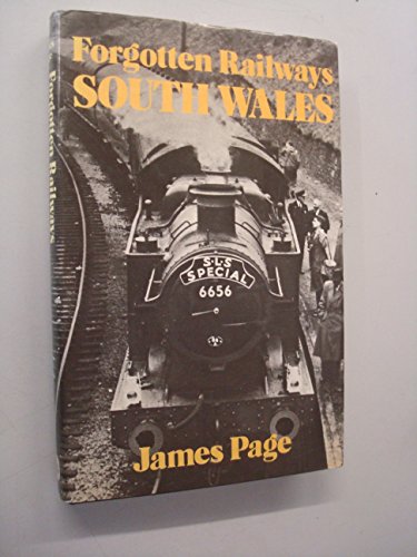 Forgotten railways, South Wales (The Forgotten railways series) - Page, James H. R