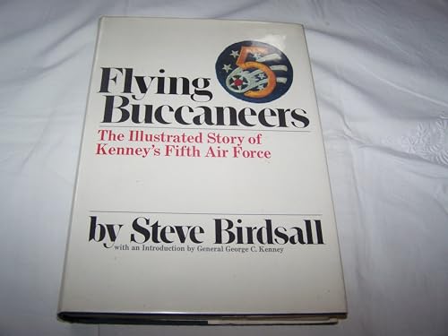 9780715377505: Flying Buccaneers: the illustrated story of Kenney's Fifth Air Force