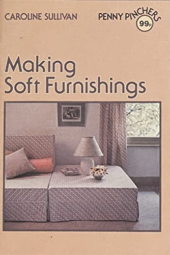 Making soft furnishings (Penny pinchers) (9780715377529) by Caroline Sullivan