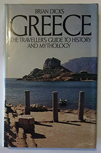 Greece: The Traveller's Guide to History and Mythology