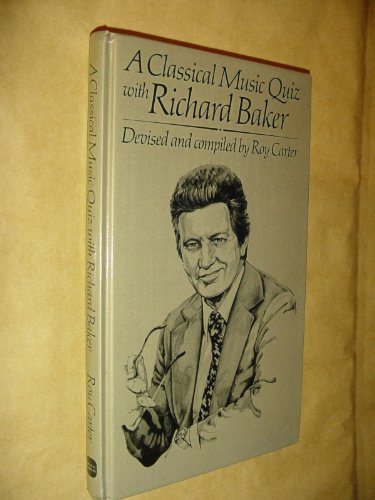 Imagen de archivo de Classical Music Quiz with Richard Baker a la venta por Goldstone Books