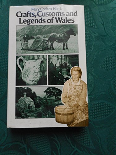 9780715378205: Crafts, customs, and legends of Wales