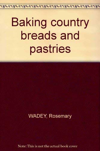 Stock image for Baking Country Breads and Pastries for sale by AwesomeBooks