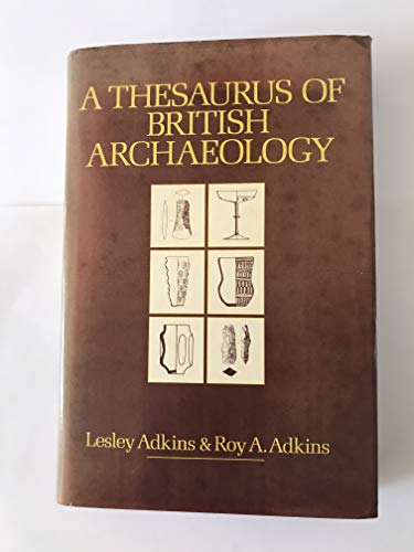 Imagen de archivo de A Thesaurus of British Archaeology a la venta por Better World Books
