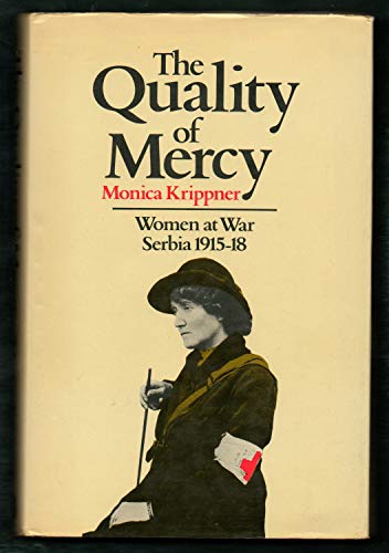 THE QUALITY OF MERCY Women at war Serbia 1915-18