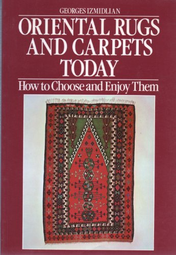 9780715379097: Oriental Rugs And Carpets Today, How To Choose And Enjoy Them