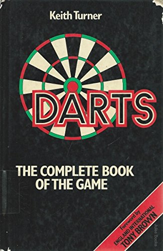 Darts: The Complete Book of the Game